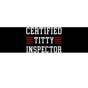 Certified Titty Inspector Bumper Sticker