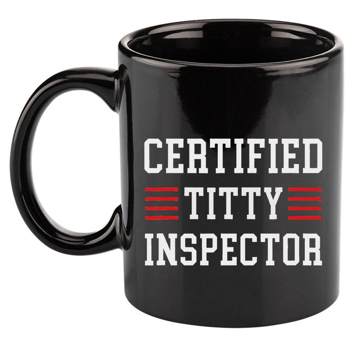 Certified Titty Inspector 11oz C Handle Ceramic Mug