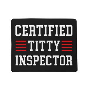 Certified Titty Inspector Mousepad