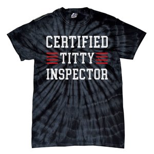 Certified Titty Inspector Tie-Dye T-Shirt