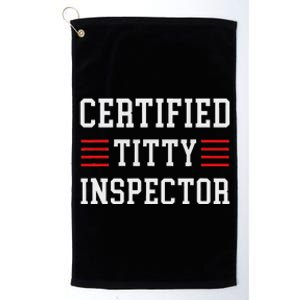 Certified Titty Inspector Platinum Collection Golf Towel