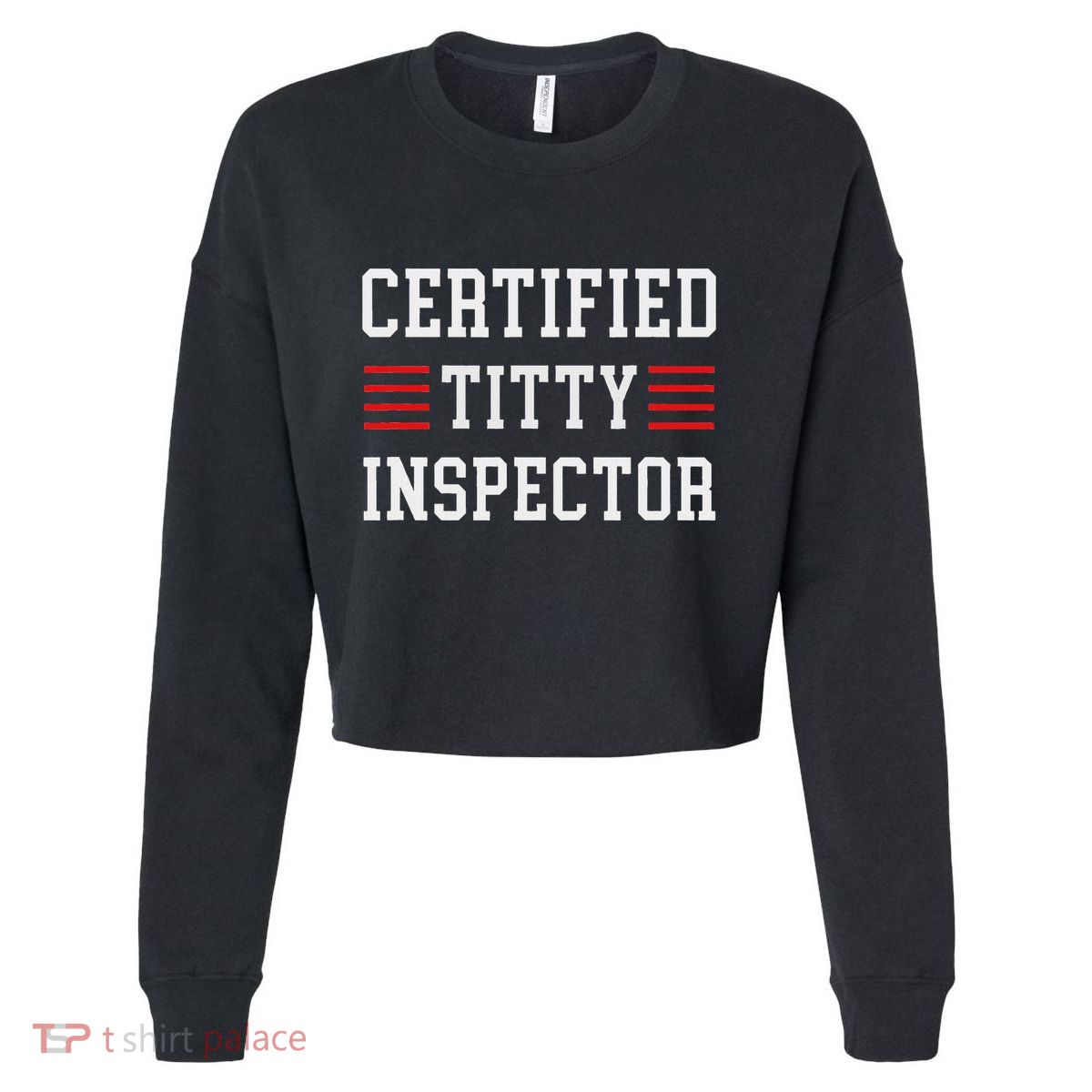 Certified Titty Inspector Cropped Pullover Crew