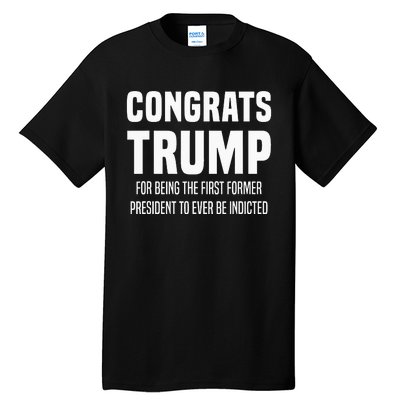 Congrats Trump Indicted Tall T-Shirt