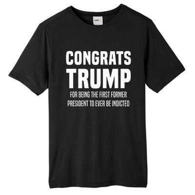 Congrats Trump Indicted Tall Fusion ChromaSoft Performance T-Shirt