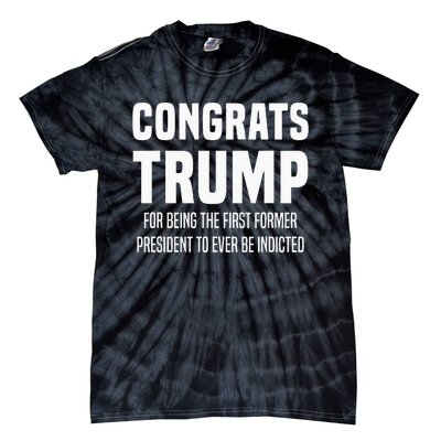 Congrats Trump Indicted Tie-Dye T-Shirt