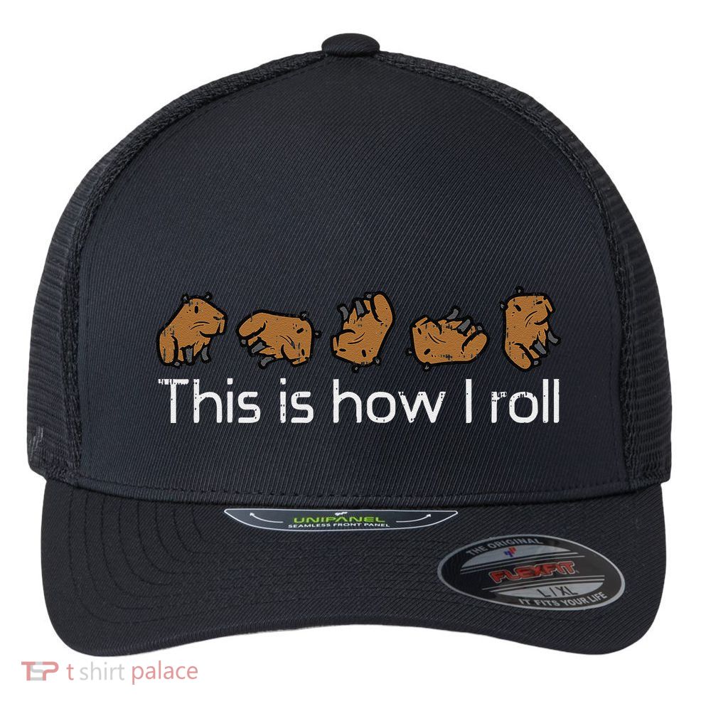 Capybara This Is How I Roll Cute Capy Rodent Flexfit Unipanel Trucker Cap