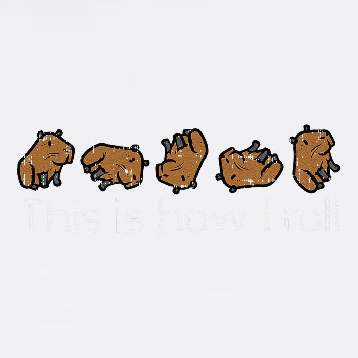 Capybara This Is How I Roll Cute Capy Rodent Garment-Dyed Sweatshirt