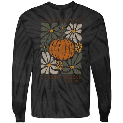 Christian Thanksgiving I Will Praise Him In Every Season Tie-Dye Long Sleeve Shirt