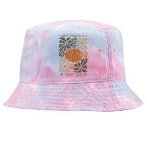 Christian Thanksgiving I Will Praise Him In Every Season Tie-Dyed Bucket Hat