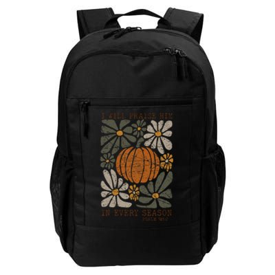 Christian Thanksgiving I Will Praise Him In Every Season Gift Daily Commute Backpack