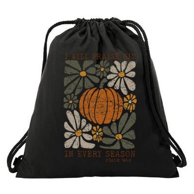 Christian Thanksgiving I Will Praise Him In Every Season Gift Drawstring Bag