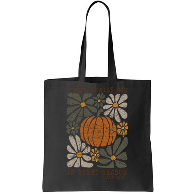 Christian Thanksgiving I Will Praise Him In Every Season Gift Tote Bag