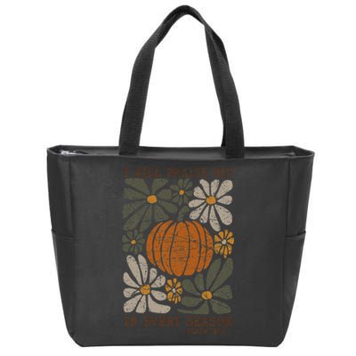 Christian Thanksgiving I Will Praise Him In Every Season Gift Zip Tote Bag