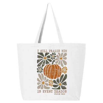 Christian Thanksgiving I Will Praise Him In Every Season Gift 25L Jumbo Tote