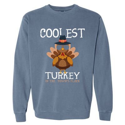 Coolest Turkey In The Towns Flock Thanksgiving Turkey Gift Garment-Dyed Sweatshirt