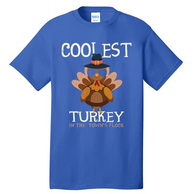 Coolest Turkey In The Towns Flock Thanksgiving Turkey Gift Tall T-Shirt