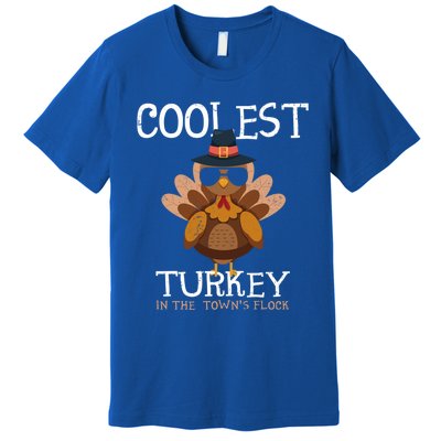 Coolest Turkey In The Towns Flock Thanksgiving Turkey Gift Premium T-Shirt