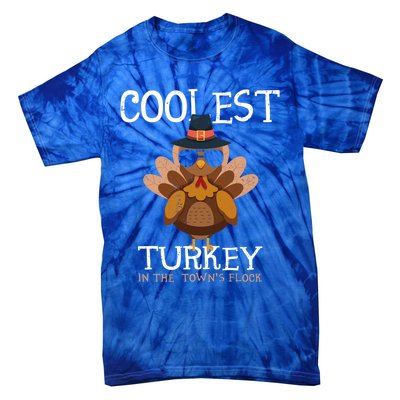 Coolest Turkey In The Towns Flock Thanksgiving Turkey Gift Tie-Dye T-Shirt