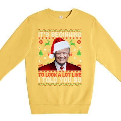 Christmas Trump Its Beginning To Look A Lot Like You Miss Me Gift Premium Crewneck Sweatshirt