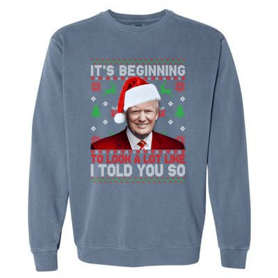 Christmas Trump Its Beginning To Look A Lot Like You Miss Me Gift Garment-Dyed Sweatshirt