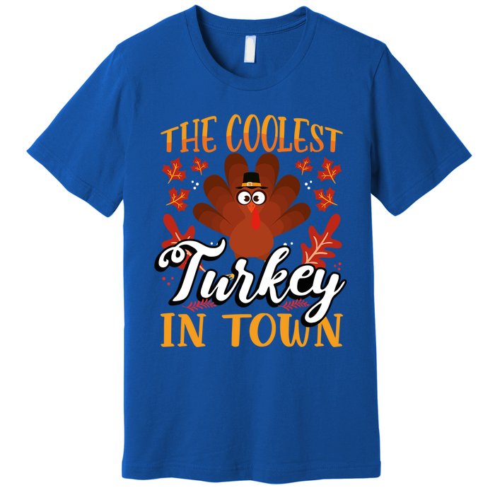 Coolest Turkey In Town Thanksgiving Funny Autumn Cute Gift Premium T-Shirt