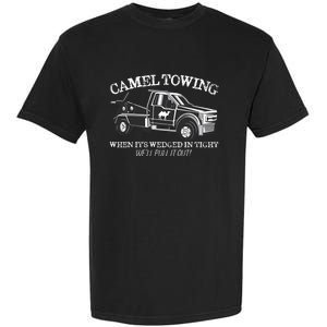 Camel Towing Inappropriate Humor Adult Humor Camel Towing Garment-Dyed Heavyweight T-Shirt