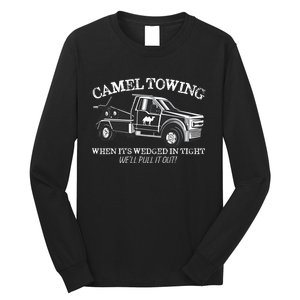 Camel Towing Inappropriate Humor Adult Humor Camel Towing Long Sleeve Shirt