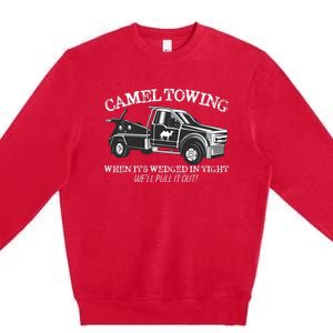 Camel Towing Inappropriate Humor Adult Humor Camel Towing Premium Crewneck Sweatshirt