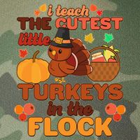 Cute Thanksgiving I Teach The Cutest Little Turkeys In The Flock Legacy Tie Dye Trucker Hat