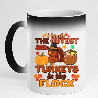 Cute Thanksgiving I Teach The Cutest Little Turkeys In The Flock 11oz Black Color Changing Mug