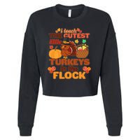 Cute Thanksgiving I Teach The Cutest Little Turkeys In The Flock Cropped Pullover Crew