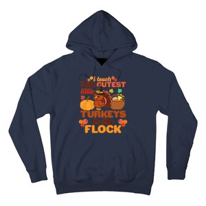 Cute Thanksgiving I Teach The Cutest Little Turkeys In The Flock Hoodie