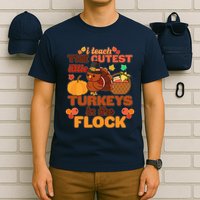 Cute Thanksgiving I Teach The Cutest Little Turkeys In The Flock T-Shirt