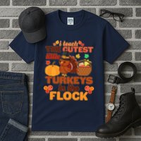 Cute Thanksgiving I Teach The Cutest Little Turkeys In The Flock Tall T-Shirt