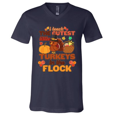 Cute Thanksgiving I Teach The Cutest Little Turkeys In The Flock V-Neck T-Shirt