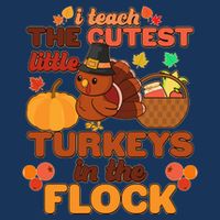 Cute Thanksgiving I Teach The Cutest Little Turkeys In The Flock 16 in Basic Backpack