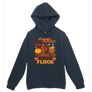 Cute Thanksgiving I Teach The Cutest Little Turkeys In The Flock Urban Pullover Hoodie