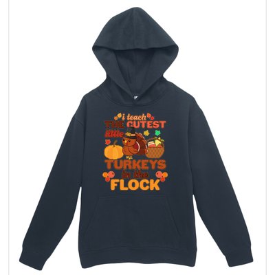 Cute Thanksgiving I Teach The Cutest Little Turkeys In The Flock Urban Pullover Hoodie