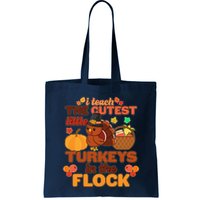 Cute Thanksgiving I Teach The Cutest Little Turkeys In The Flock Bag