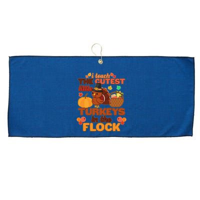 Cute Thanksgiving I Teach The Cutest Little Turkeys In The Flock Large Microfiber Waffle Golf Towel