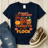 Cute Thanksgiving I Teach The Cutest Little Turkeys In The Flock Womens T-Shirt