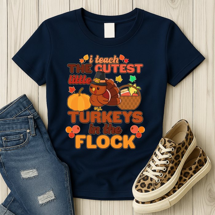 Cute Thanksgiving I Teach The Cutest Little Turkeys In The Flock Womens T-Shirt