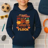 Cute Thanksgiving I Teach The Cutest Little Turkeys In The Flock Kids Hoodie