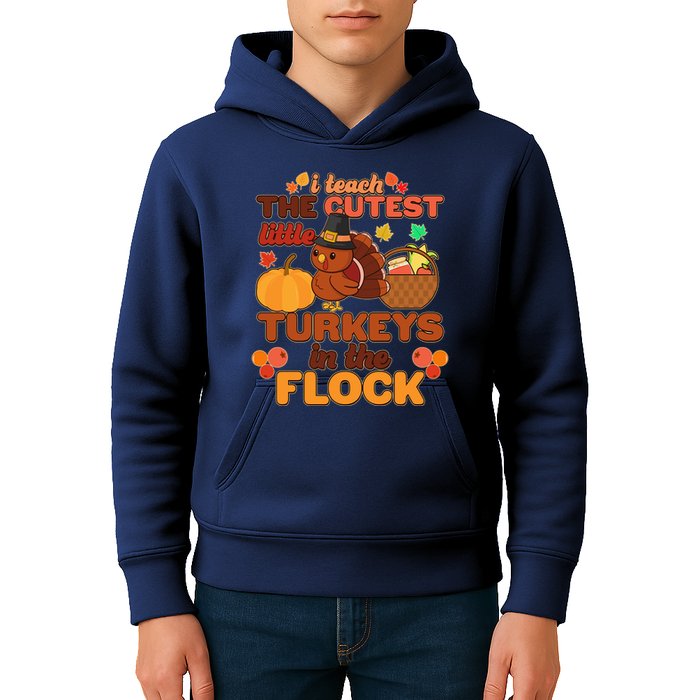 Cute Thanksgiving I Teach The Cutest Little Turkeys In The Flock Kids Hoodie