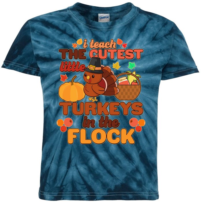 Cute Thanksgiving I Teach The Cutest Little Turkeys In The Flock Kids Tie-Dye T-Shirt