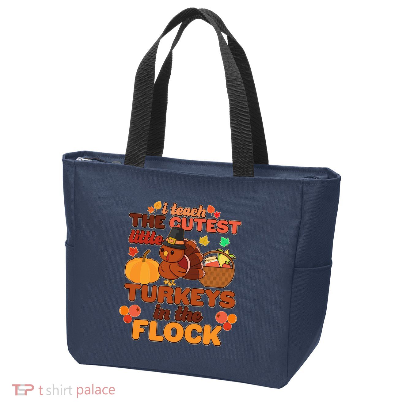 Cute Thanksgiving I Teach The Cutest Little Turkeys In The Flock Zip Tote Bag