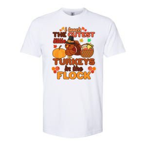 Cute Thanksgiving I Teach The Cutest Little Turkeys In The Flock Softstyle CVC T-Shirt