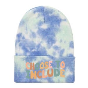 Choose To Include Special Education Teacher Autism Awareness Gift Tie Dye 12in Knit Beanie