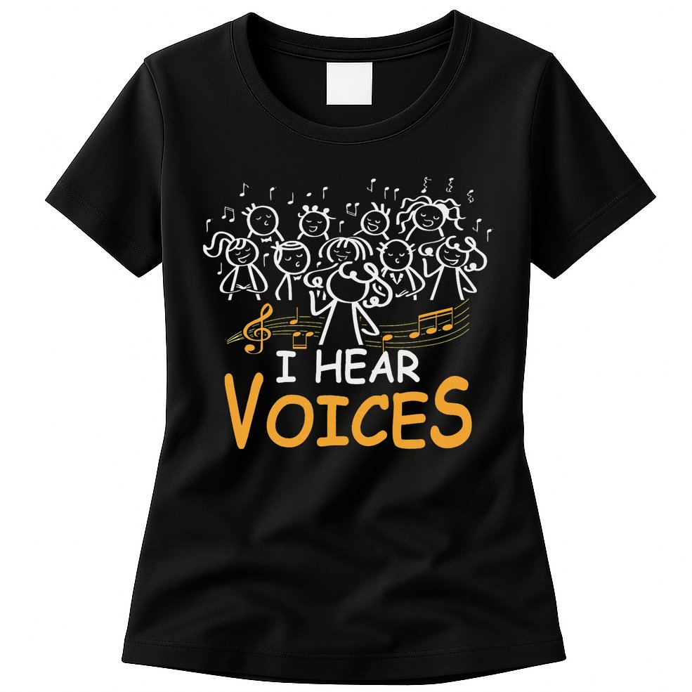 Choir Teacher I Hear Voices Chorister Church Choral Music Womens T-Shirt