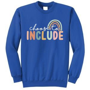 Choose To Include Special Education Teacher Autism Awareness Gift Tall Sweatshirt